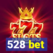 528 bet